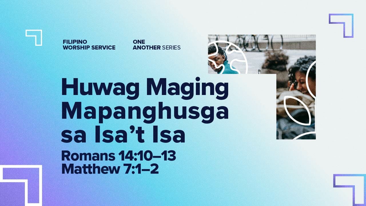 Huwag Maging Mapanghusga Sa Isa t Isa Greenhills Christian Fellowship huwag-maging-mapanghusga-sa-isa-t-isa-greenhills-christian-fellowship