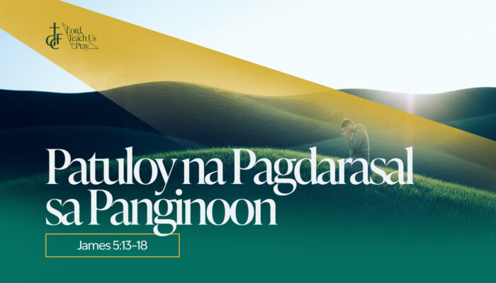 030826_Lord Teach Us to Pray_Pray Perpetually and Powerfully _James 5-13-18_Fil_Slide